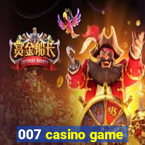 007 casino game